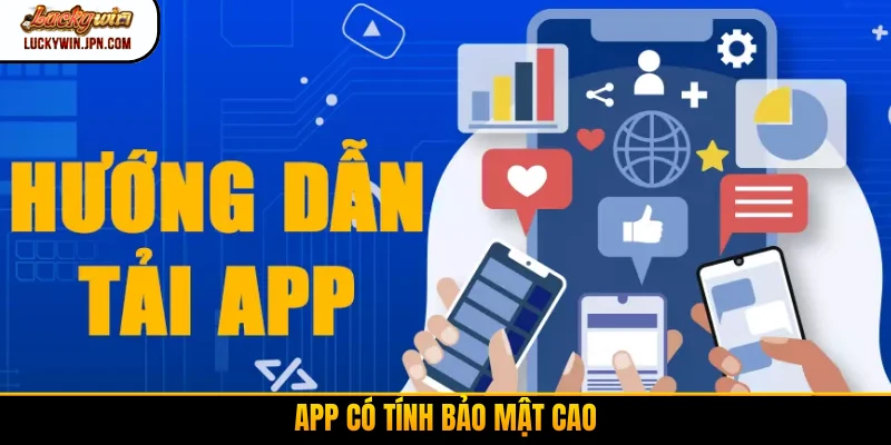 App có tính bảo mật cao