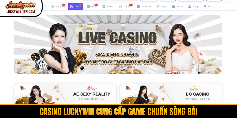 Casino Luckywin cung cấp game chuẩn sòng bài